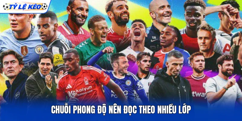 Chuỗi phong độ nên đọc theo nhiều lớp