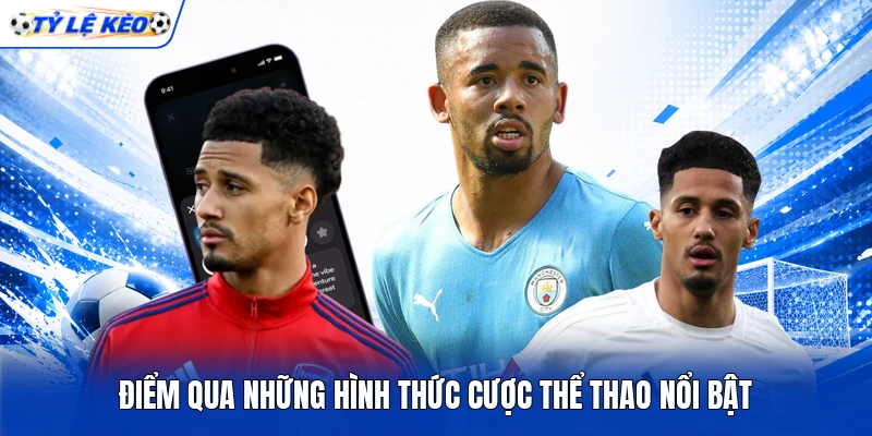 Điểm qua những hình thức cược thể thao nổi bật