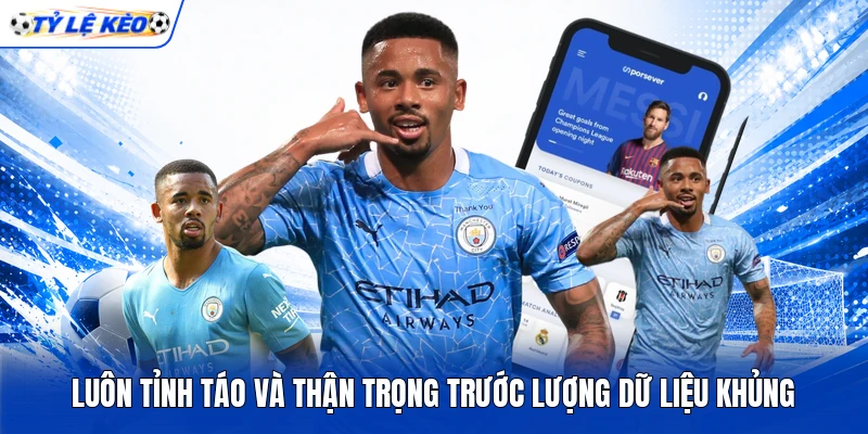 Luôn tỉnh táo và thận trọng trước lượng dữ liệu khủng