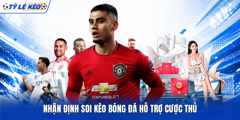 Nhận định soi kèo bóng đá hỗ trợ cược thủ