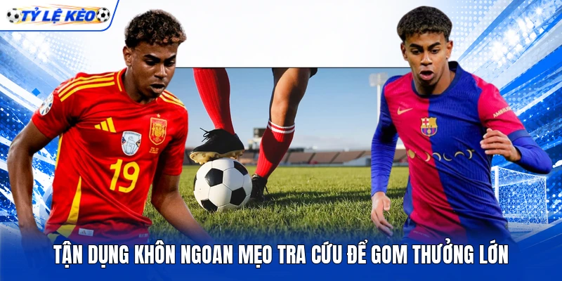 Tận dụng khôn ngoan mẹo tra cứu để gom thưởng lớn