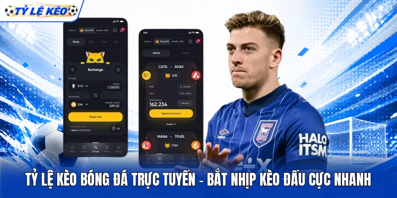 Tỷ Lệ Kèo Bóng Đá Trực Tuyến - Bắt Nhịp Kèo Đấu Cực Nhanh